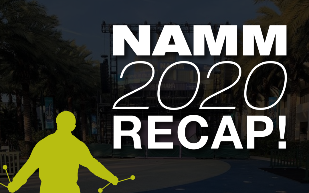 NAMM 2020 Recap - Images and Videos